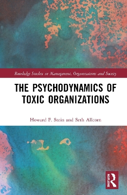 Cover of The Psychodynamics of Toxic Organizations