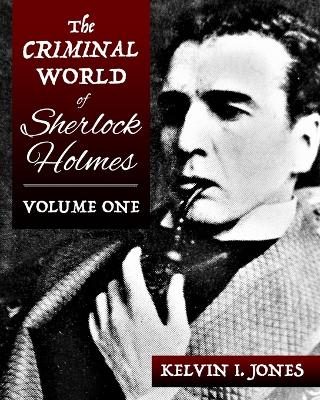 Book cover for The Criminal World Of Sherlock Holmes - Volume One