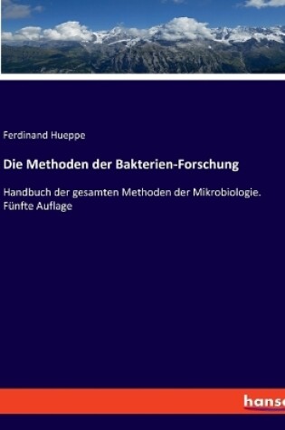 Cover of Die Methoden der Bakterien-Forschung