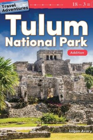 Cover of Travel Adventures: Tulum National Park: Addition