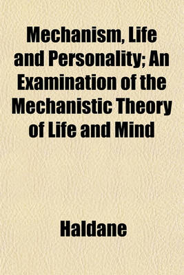 Book cover for Mechanism, Life and Personality; An Examination of the Mechanistic Theory of Life and Mind