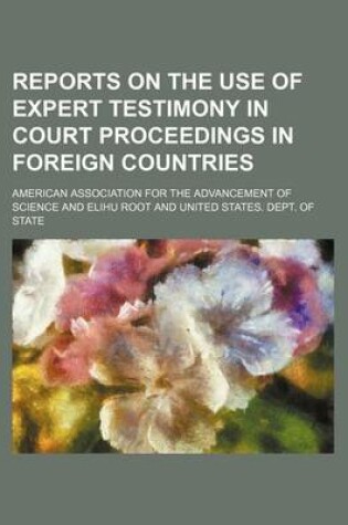 Cover of Reports on the Use of Expert Testimony in Court Proceedings in Foreign Countries