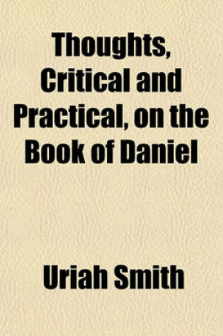 Cover of Thoughts, Critical and Practical, on the Book of Daniel