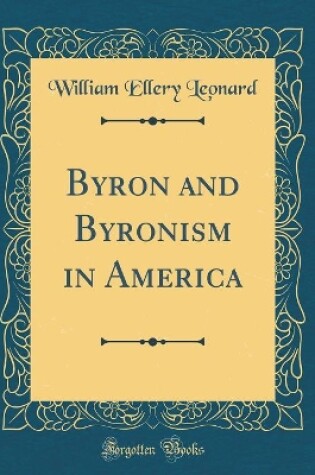 Cover of Byron and Byronism in America (Classic Reprint)