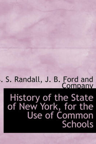 Cover of History of the State of New York, for the Use of Common Schools