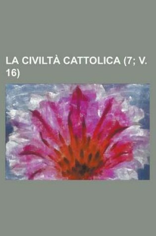 Cover of La Civilta Cattolica (7; V. 16 )