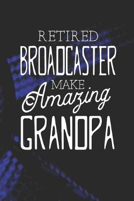 Book cover for Retired Broadcaster Make Amazing Grandpa