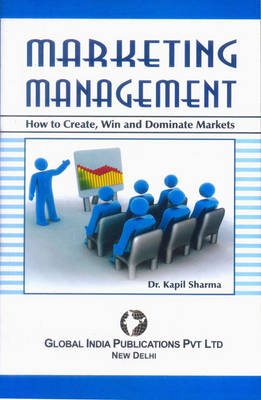 Book cover for Marketing Management: How to Create, Win and Dominate Markets