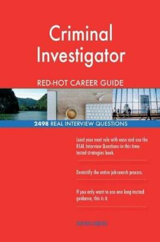 Cover of Criminal Investigator RED-HOT Career Guide; 2498 REAL Interview Questions