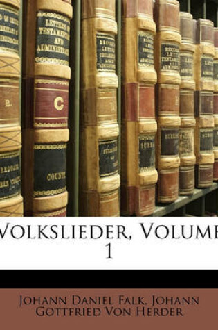 Cover of Volkslieder, Gesammelt Von J.G. Von Herder, Erster Teil