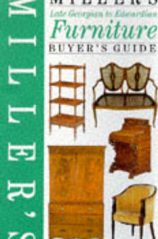 Cover of Miller's Late Georgian to Edwardian Furniture Buyer's Guide