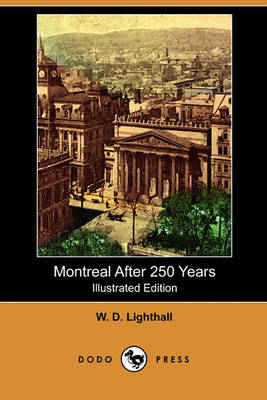 Book cover for Montreal After 250 Years (Illustrated Edition) (Dodo Press)