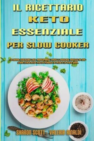 Cover of Il Ricettario Keto Essenziale Per Slow Cooker