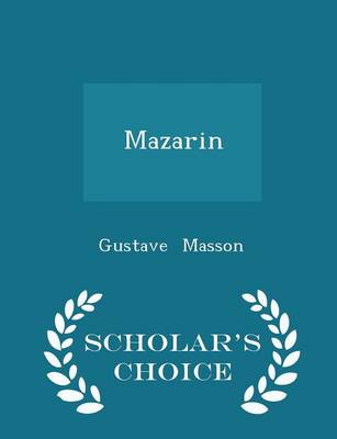 Book cover for Mazarin - Scholar's Choice Edition