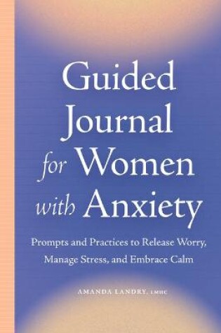 Cover of Guided Journal for Women with Anxiety