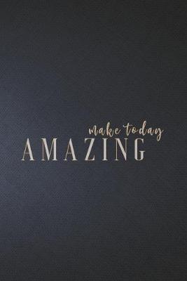 Cover of Make Today Amazing