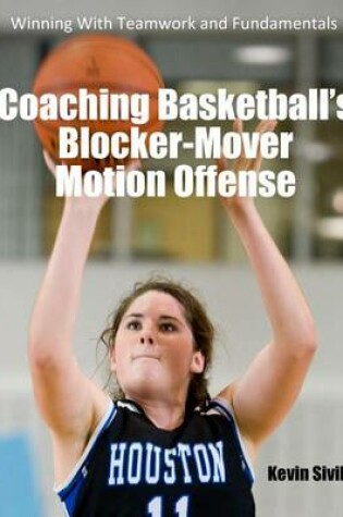 Cover of Coaching Basketball's Blocker-Mover Motion Offense