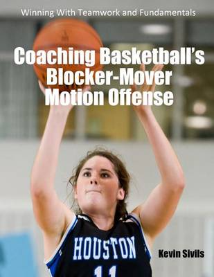 Book cover for Coaching Basketball's Blocker-Mover Motion Offense