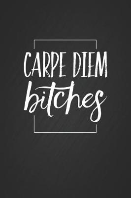 Book cover for Carpe Diem Bitches