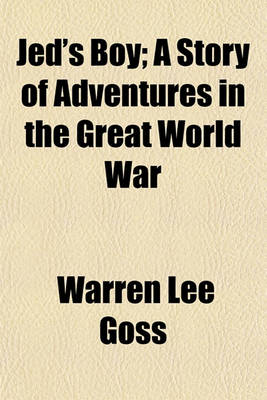 Book cover for Jed's Boy; A Story of Adventures in the Great World War