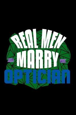 Book cover for Real men marry optician