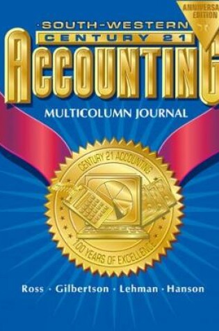 Cover of Century 21 Accounting Multicolumn Journal Anniversary Edition, 1st Year Course Chapters 1-26