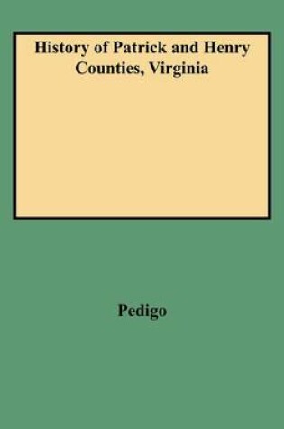 Cover of History of Patrick and Henry Counties, Virginia