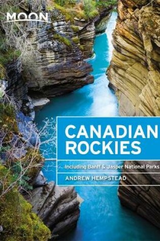 Cover of Moon Canadian Rockies (Ninth Edition)