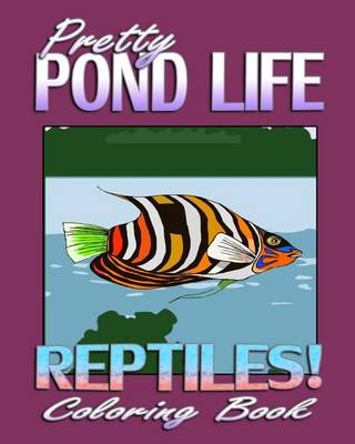 Book cover for Pretty Pond Life & Reptiles! (Coloring Book)