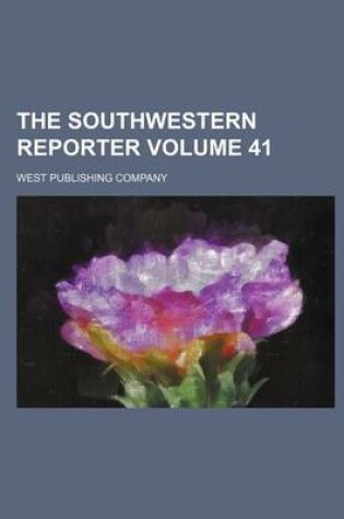 Cover of The Southwestern Reporter Volume 41