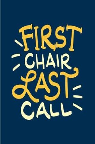 Cover of First Chair Last Call
