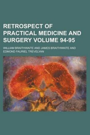 Cover of Retrospect of Practical Medicine and Surgery Volume 94-95