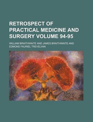 Book cover for Retrospect of Practical Medicine and Surgery Volume 94-95