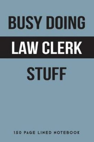 Cover of Busy Doing Law Clerk Stuff