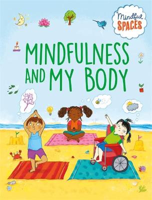 Cover of Mindful Spaces: Mindfulness and My Body