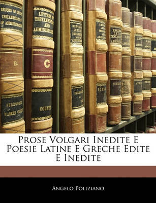 Book cover for Prose Volgari Inedite E Poesie Latine E Greche Edite E Inedite