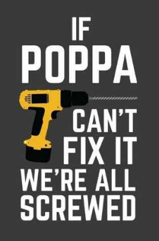 Cover of If Can't Poppa Fix It We're All Screwed