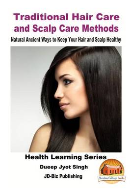 Book cover for Traditional Hair Care and Scalp Care Methods - Natural Ancient Ways to Keep Your Hair and Scalp Healthy