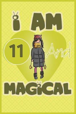 Book cover for I am 11 and magical