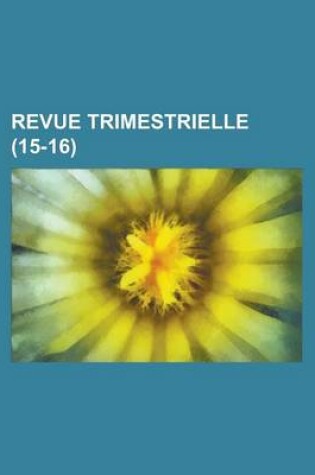 Cover of Revue Trimestrielle (15-16 )