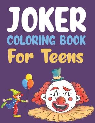 Book cover for Joker Coloring Book For Teens