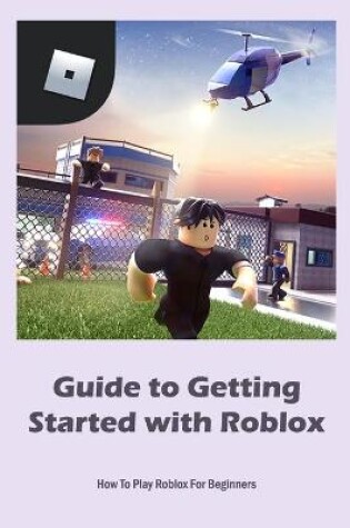 Cover of Guide to Getting Started with Roblox