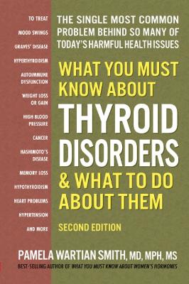 Book cover for What You Must Know About Thyroid Disordrs & What to Do About Them