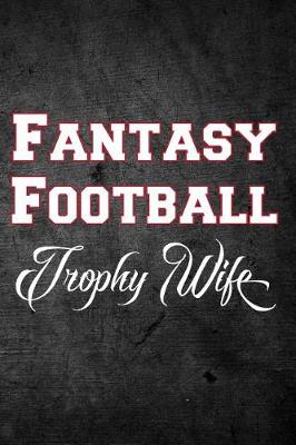 Book cover for Fantasy Football Trophy Wife