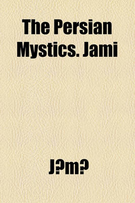 Book cover for The Persian Mystics; Jami