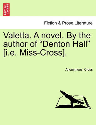 Book cover for Valetta. a Novel. by the Author of "Denton Hall" [I.E. Miss-Cross].