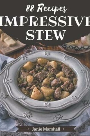 Cover of 88 Impressive Stew Recipes