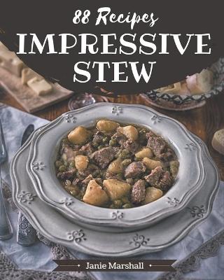 Book cover for 88 Impressive Stew Recipes