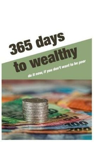 Cover of 365 Days to wealthy