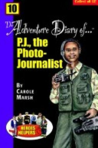 Cover of Heroes & Helpers Adventure Diaries-#10 P.J. the Photo-Journalist!